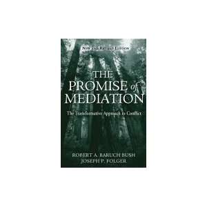  Promise of Mediation Transformative Approach to Conflict 
