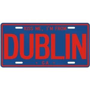 NEW  KISS ME , I AM FROM DUBLIN  GEORGIALICENSE PLATE SIGN USA CITY 