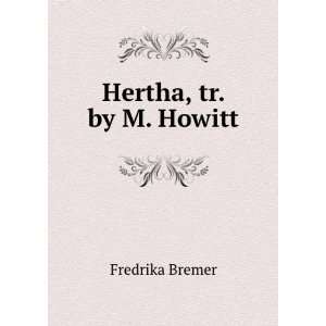  Hertha, tr. by M. Howitt Fredrika Bremer Books