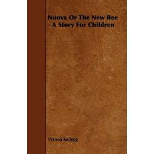  Nuova Or The New Bee   A Story For Children (9781444636963 