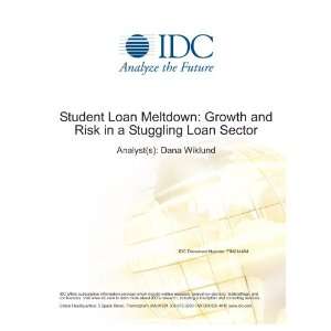  Student Loan Meltdown Growth and Risk in a Stuggling Loan 