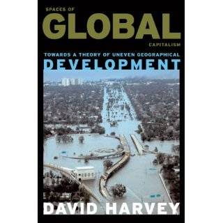   of Uneven Geographical Development by David Harvey (May 17, 2006