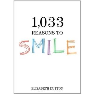 1,033 Reasons to Smile by Elizabeth Dutton (Sep 1, 2011)