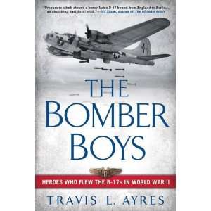  PaperbackThe Bomber Boys Heroes Who Flew the B 17s in 