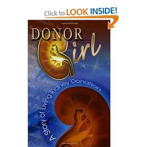  Donor Girl A Story of Living Kidney Donation. [Paperback 