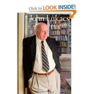  Last Rites [Hardcover] John Lukacs Books
