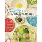 Harry N Abrams Inc Crafting a Meaningful Home By Ilasco, Meg Mateo 