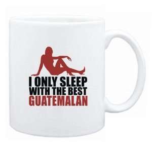   Sleep With The Best Guatemalan  Guatemala Mug Country