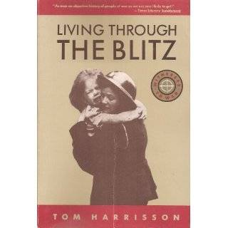 LIVING THROUGH THE BLITZ (Witnesses to War) by Tom Harrisson (Jul 22 