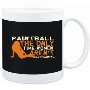   Black  Paintball  THE ONLY TIME WOMEN ARENÂ´T COMPLAINING Sports