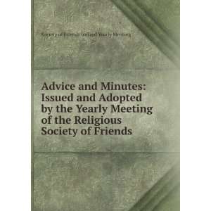  Advice and Minutes Issued and Adopted by the Yearly Meeting 