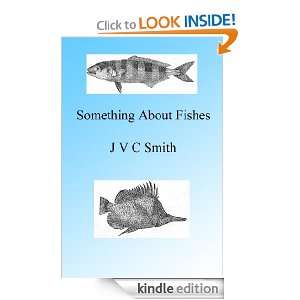 Something About Fishes Illustrated J V C Smith, Walter Fredrick 