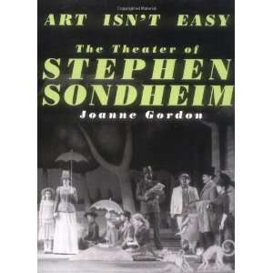  Art Isnt Easy The Theater of Stephen Sondheim [Paperback 