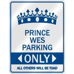   PRINCE WES PARKING ONLY  PARKING SIGN NAME