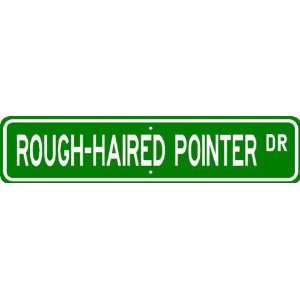   Rough haired Pointer STREET SIGN ~ High Quality Aluminum ~ Dog Lover