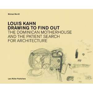  Louis Kahn Drawing to Find Out Designing the Dominican 
