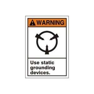 WARNING Labels USE STATIC GROUNDING DEVICE (W/GRAPHIC) Adhesive Vinyl 