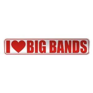   I LOVE BIG BANDS  STREET SIGN MUSIC