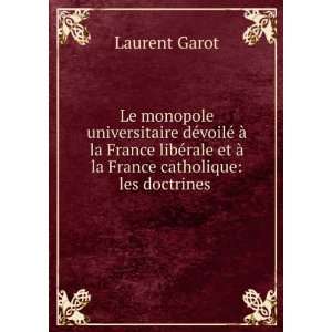 Le monopole universitaire dÃ©voilÃ© Ã  la France libÃ©rale et 