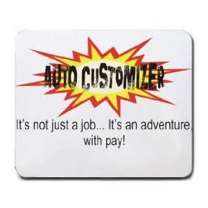  AUTO CUSTOMIZER Its not just a jobIts an adventure, with 