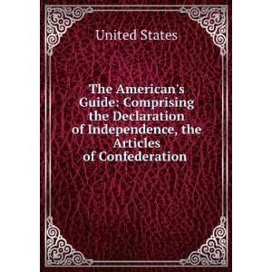   of Independence, the Articles of Confederation . United States Books