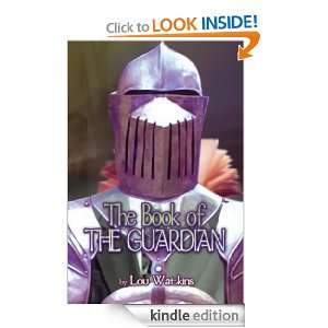 The Book of the Guardian Lou Watkins  Kindle Store