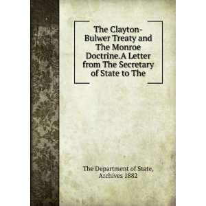  The Clayton Bulwer Treaty and The Monroe Doctrine.A Letter 