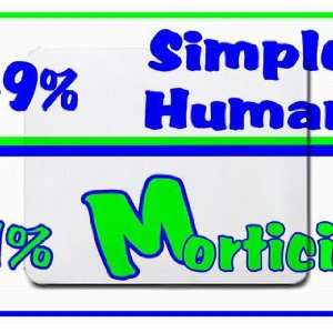  49% Simple Human 51% Mortician Mousepad