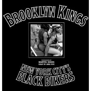 Brooklyn Kings New Yorks Black Bikers  Greg Tate, Martin 