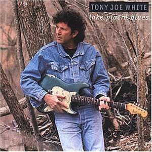 Lake Placid Blues Tony Joe White  Musik