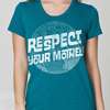 RESPECT YOUR MOTHER earth nature funny American Apparel TR301 Ladies T 