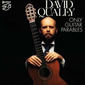 Only Guitar Parables David Qualey  Musik