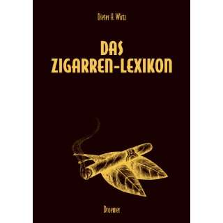 Das Zigarren Lexikon  Dieter H. Wirtz Bücher