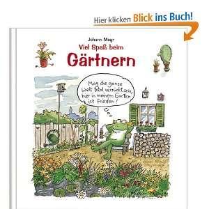   Spaß beim Gärtnern   Geschenkbuch  Johann Mayr Bücher