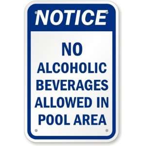 Notice, No Alcoholic Beverages Allowed in Pool Area Plastic Sign, 15 