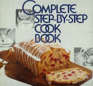   Better Homes and Gardens Complete Step By Step Cookbook (Better homes