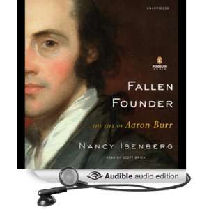 Fallen Founder The Life of Aaron Burr [Unabridged] [Audible Audio 