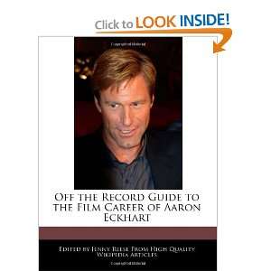   the Film Career of Aaron Eckhart (9781241016241) Jenny Reese Books