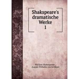   Werke. 1 August Wilhelm von Schlegel William Shakespeare  Books