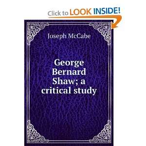  George Bernard Shaw a critical study Joseph McCabe 