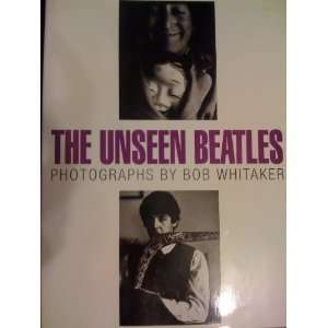 Unseen Beatles Bob Whitaker  Books