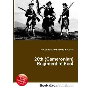   26th (Cameronian) Regiment of Foot Ronald Cohn Jesse Russell Books