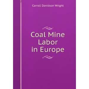  Coal Mine Labor in Europe Carroll Davidson Wright Books