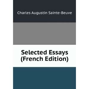   Selected Essays (French Edition) Charles Augustin Sainte Beuve Books