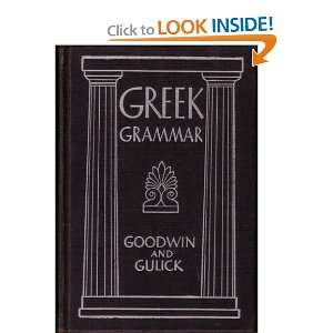    Greek Grammar William Watson Goodwin, Charles Burton Gulick Books