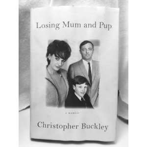  Losing Mum and Pup by Christopher Buckley (2009, Hardcover 