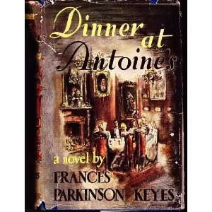 Dinner at Antoines Frances Parkinson Keyes  Books