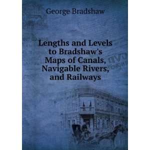   Bradshaws Maps of Canals, Navigable Rivers, and Railways George
