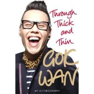  By Gok Wan Through Thick and Thin My Autobiography 