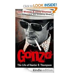 Gonzo The Life of Hunter S. Thompson Jann Wenner, Corey Seymour 